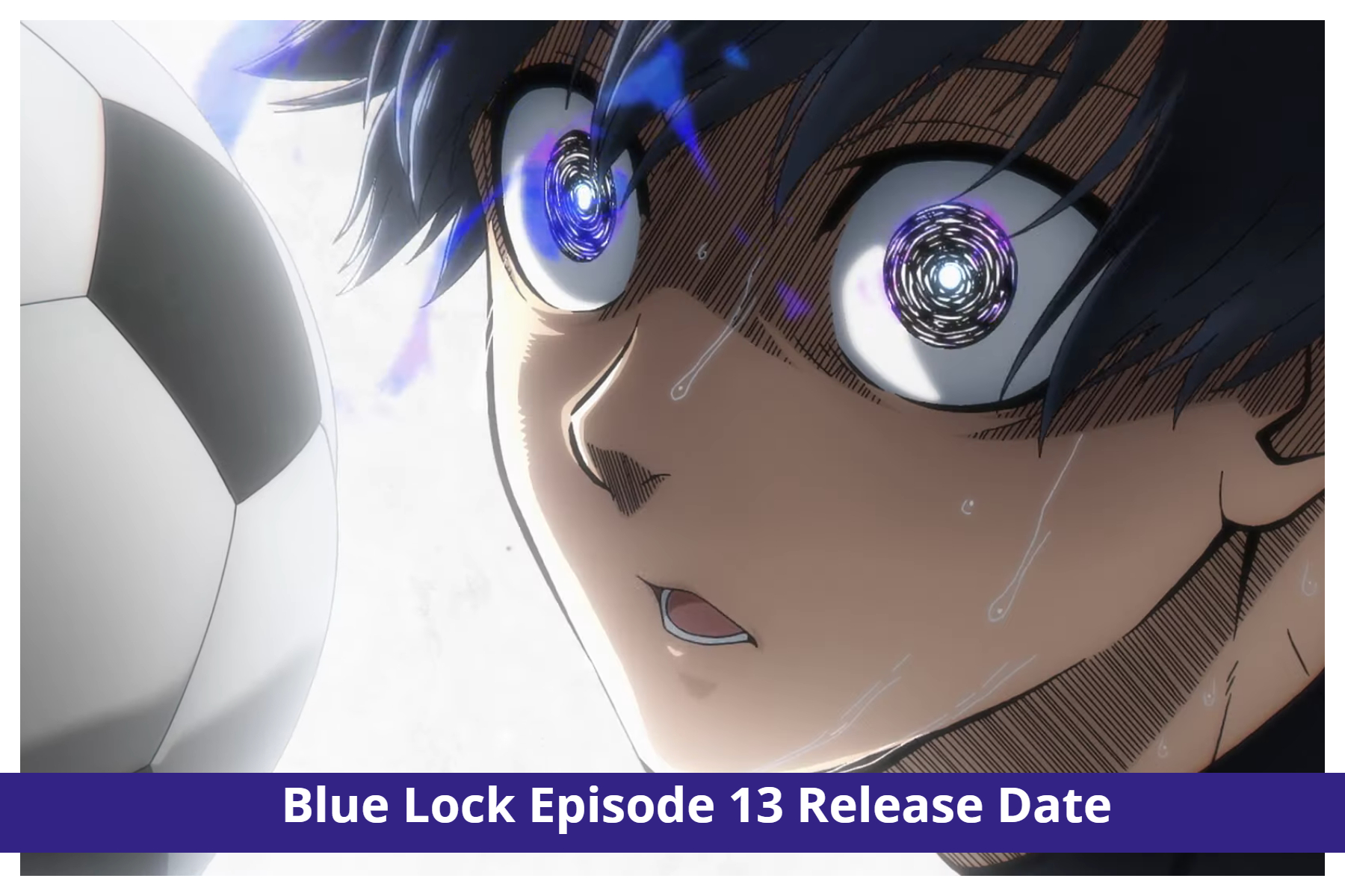 Blue Lock Episode 13 Release Date & Time